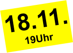 18.11. 19Uhr